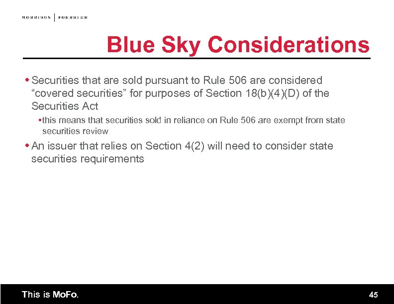 Blue Sky Considerations Securities that are sold pursuant to Rule 506 are considered “covered