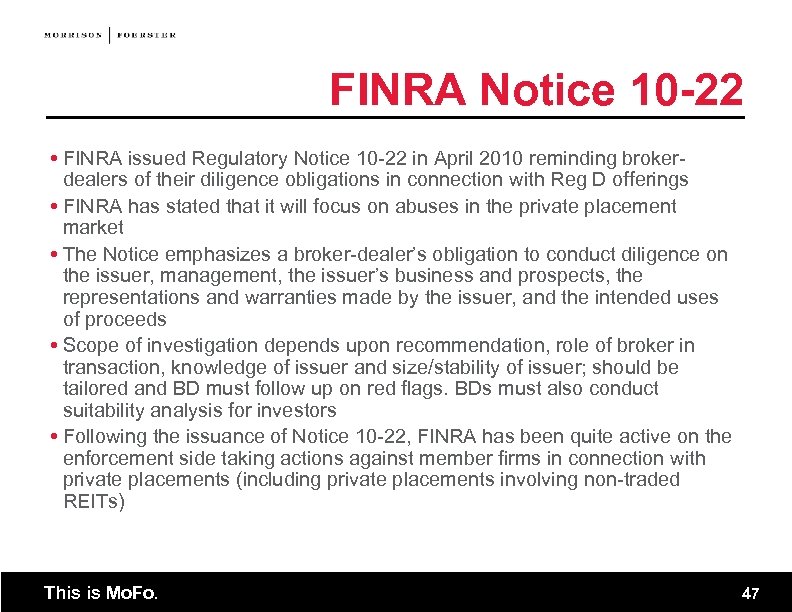 FINRA Notice 10 -22 FINRA issued Regulatory Notice 10 -22 in April 2010 reminding