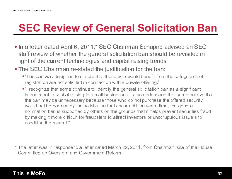 SEC Review of General Solicitation Ban In a letter dated April 6, 2011, *