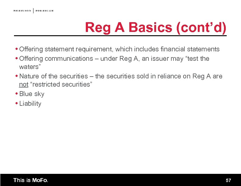 Reg A Basics (cont’d) Offering statement requirement, which includes financial statements Offering communications –