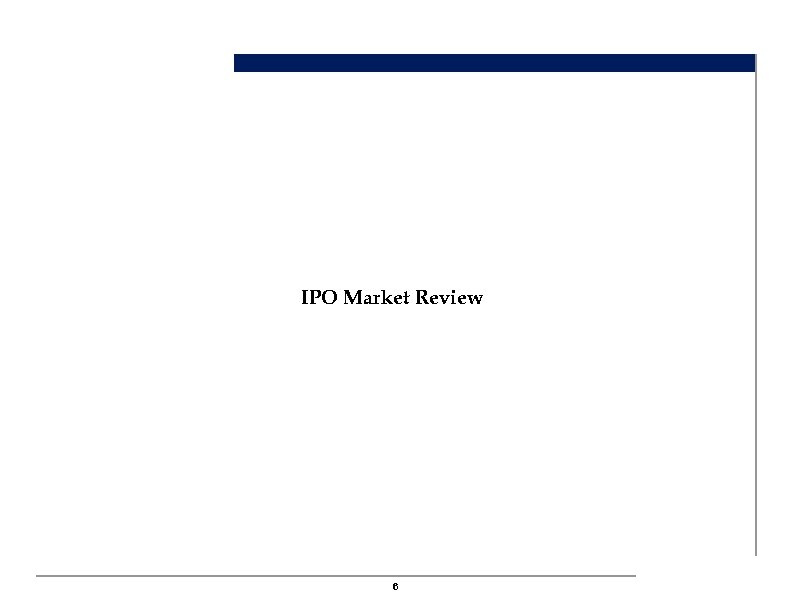 IPO Market Review 6 