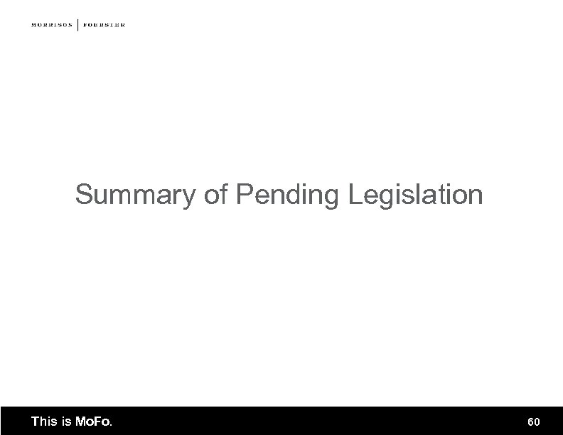 Summary of Pending Legislation This is Mo. Fo. 60 