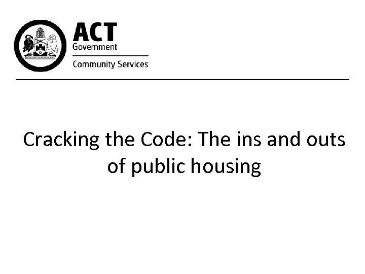 Cracking the Code: The ins and outs of public housing 