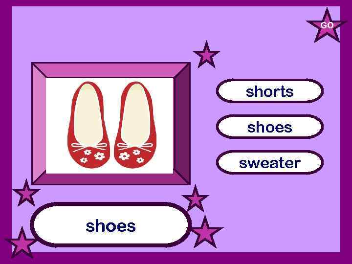 GO shorts shoes sweater shoes 