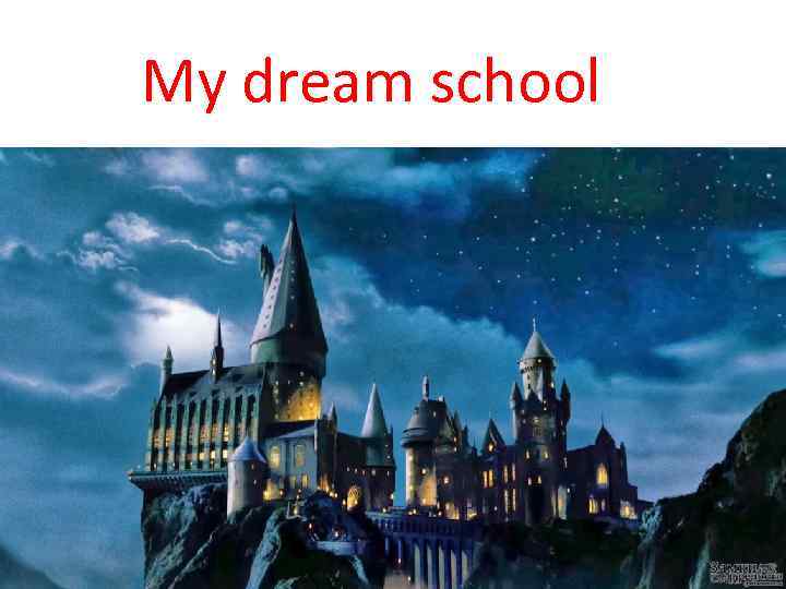 My dream school 