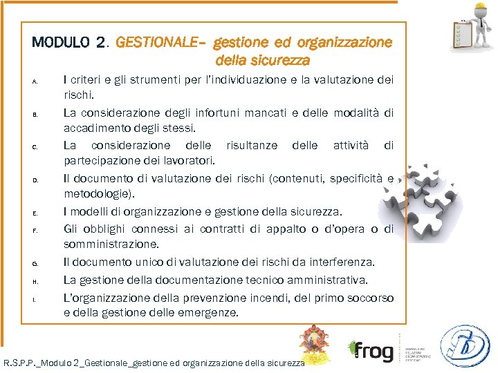 MODULO 2. GESTIONALE– gestione ed organizzazione della sicurezza A. B. C. D. E. F.