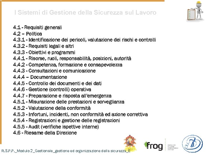 I Sistemi di Gestione della Sicurezza sul Lavoro 4. 1 - Requisiti generali 4.