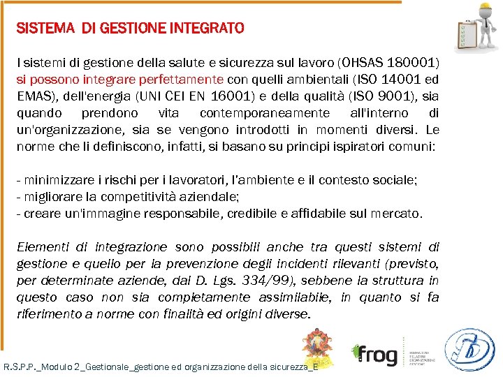 SISTEMA DI GESTIONE INTEGRATO I sistemi di gestione della salute e sicurezza sul lavoro