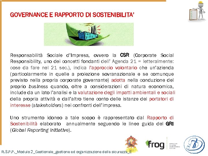 GOVERNANCE E RAPPORTO DI SOSTENIBILITA’ Responsabilità Sociale d’Impresa, ovvero la CSR (Corporate Social Responsibility,