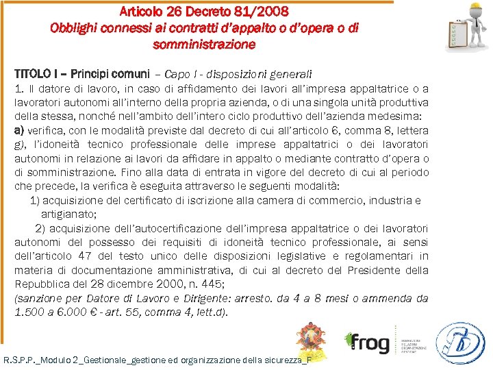 Articolo 26 Decreto 81/2008 Obblighi connessi ai contratti d’appalto o d’opera o di somministrazione