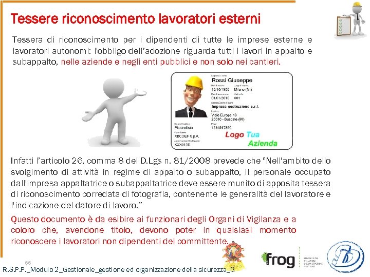 Tessere riconoscimento lavoratori esterni Tessera di riconoscimento per i dipendenti di tutte le imprese