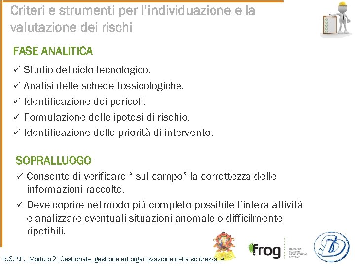 Criteri e strumenti per l’individuazione e la valutazione dei rischi FASE ANALITICA ü ü