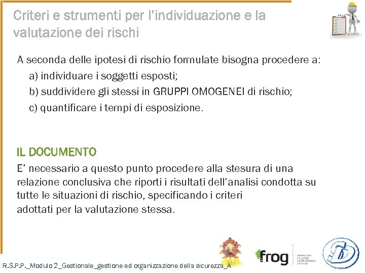 Criteri e strumenti per l’individuazione e la valutazione dei rischi A seconda delle ipotesi