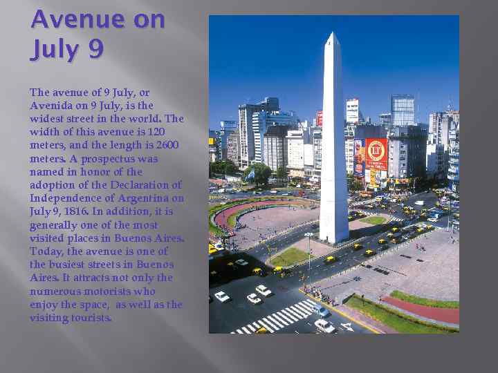 Avenue on July 9 The avenue of 9 July, or Avenida on 9 July,