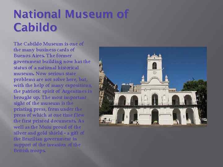 National Museum of Cabildo The Cabildo Museum is one of the many business cards