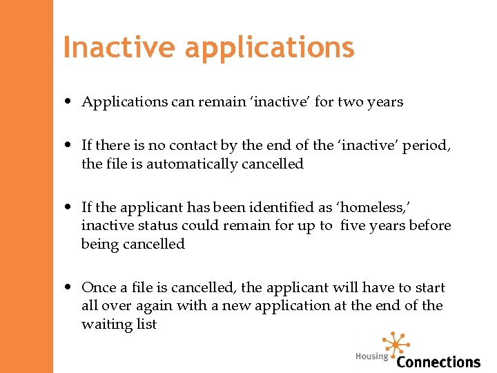 Inactive applications • Applications can remain ‘inactive’ for two years • If there is