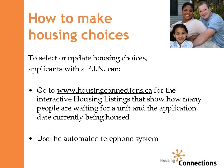 How to make housing choices To select or update housing choices, applicants with a
