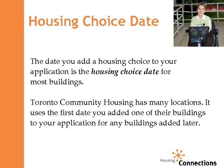 Housing Choice Date The date you add a housing choice to your application is
