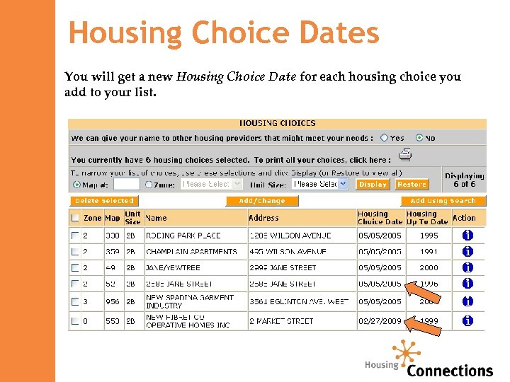 Housing Choice Dates You will get a new Housing Choice Date for each housing