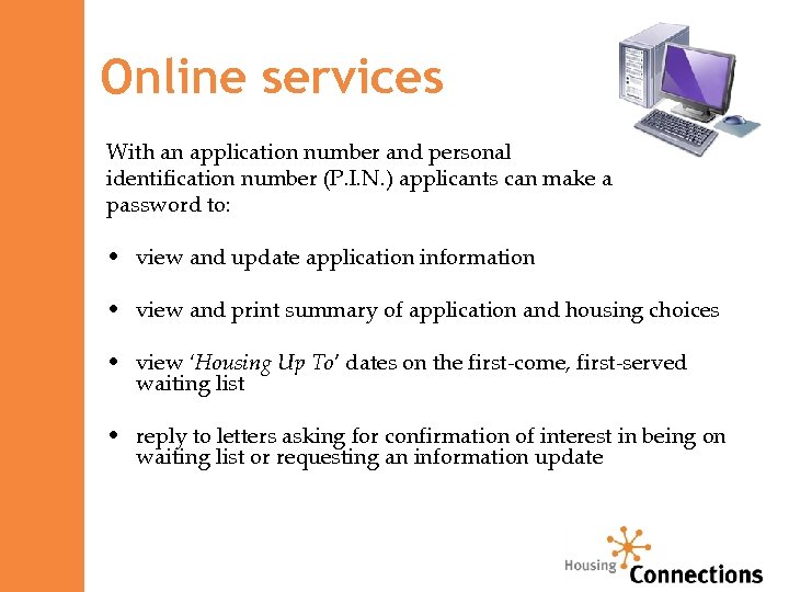 Online services With an application number and personal identification number (P. I. N. )