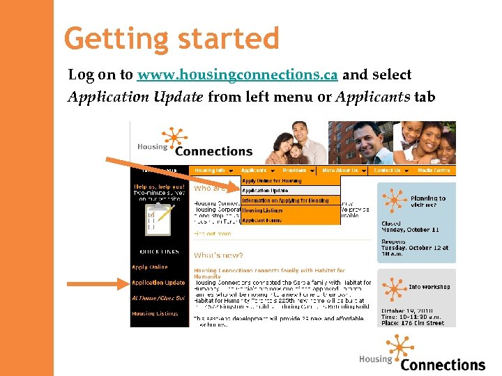 Getting started Log on to www. housingconnections. ca and select Application Update from left