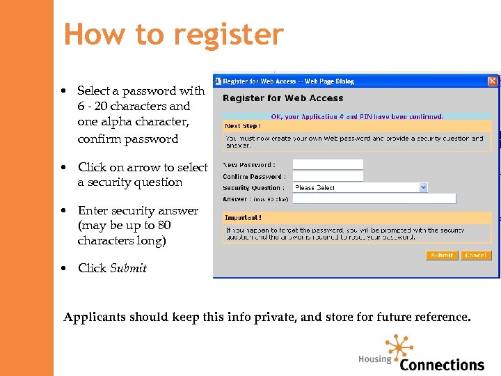 How to register • Select a password with 6 - 20 characters and one