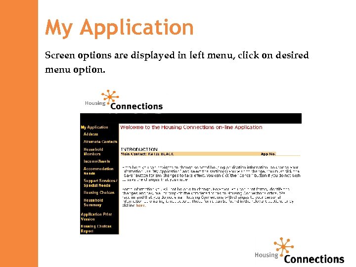My Application Screen options are displayed in left menu, click on desired menu option.