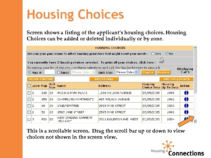 Housing Choices Screen shows a listing of the applicant’s housing choices. Housing Choices can