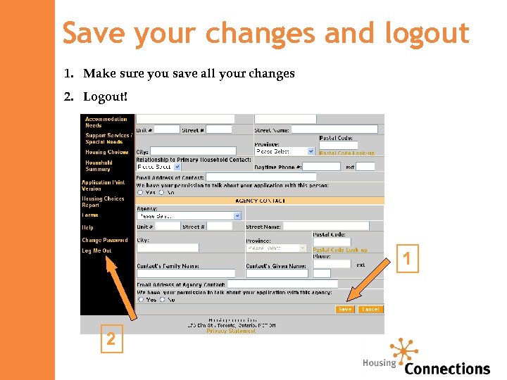 Save your changes and logout 1. Make sure you save all your changes 2.