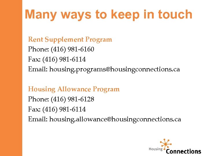 Many ways to keep in touch Rent Supplement Program Phone: (416) 981 -6160 Fax: