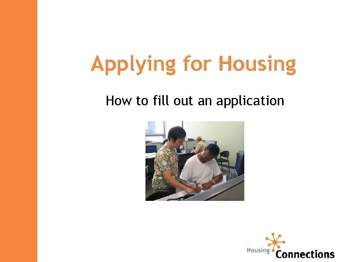 Applying for Housing How to fill out an application 
