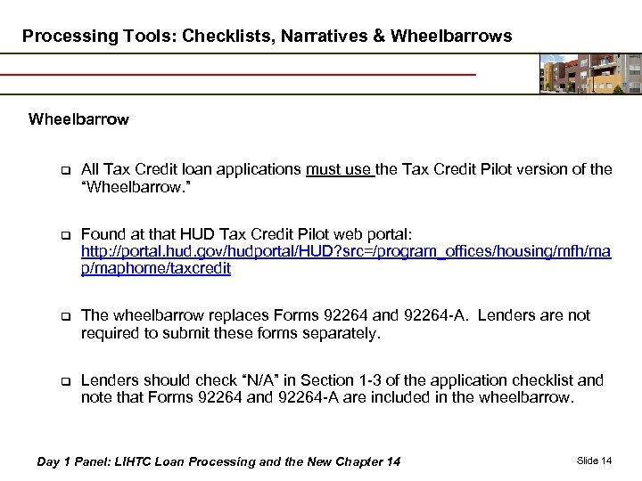 Processing Tools: Checklists, Narratives & Wheelbarrows Wheelbarrow q All Tax Credit loan applications must