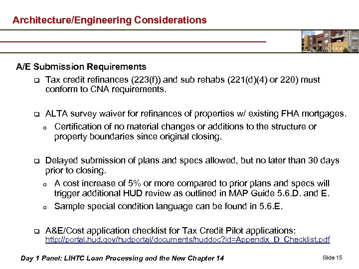 Architecture/Engineering Considerations A/E Submission Requirements q Tax credit refinances (223(f)) and sub rehabs (221(d)(4)