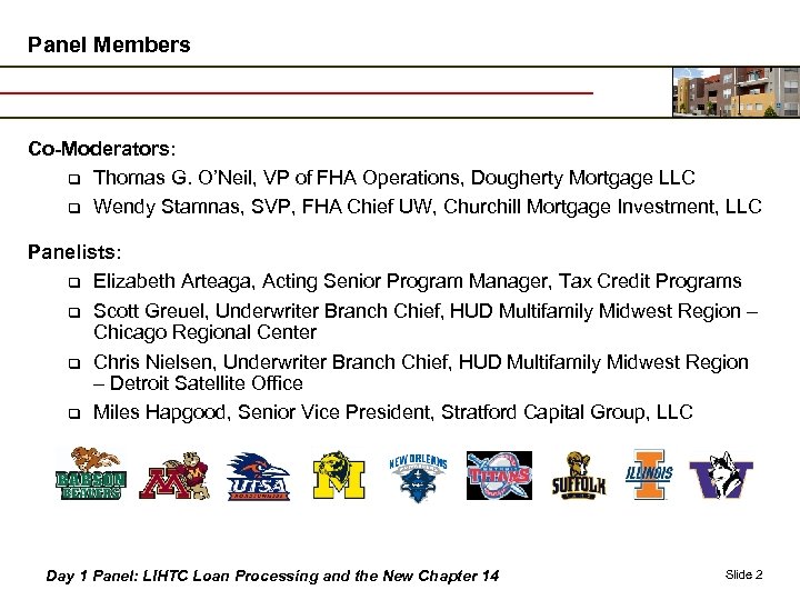 Panel Members Co-Moderators: q Thomas G. O’Neil, VP of FHA Operations, Dougherty Mortgage LLC