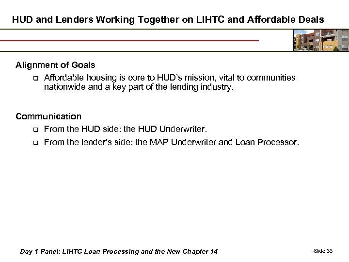 HUD and Lenders Working Together on LIHTC and Affordable Deals Alignment of Goals q