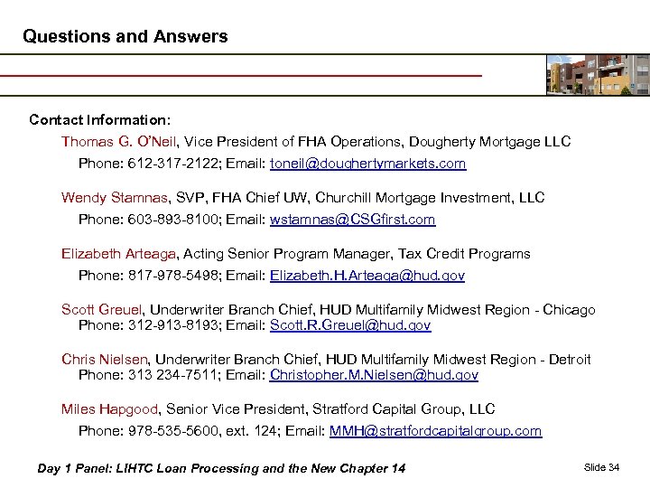 Questions and Answers Contact Information: Thomas G. O’Neil, Vice President of FHA Operations, Dougherty