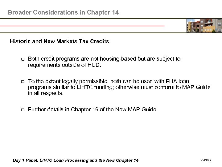 Broader Considerations in Chapter 14 Historic and New Markets Tax Credits q Both credit