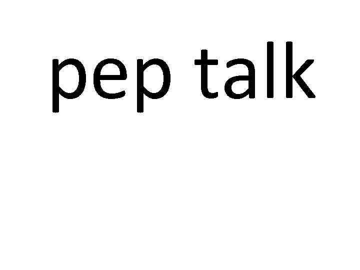 pep talk 