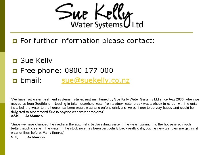 p For further information please contact: p Sue Kelly Free phone: 0800 177 000