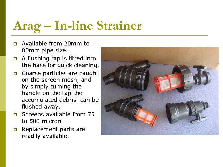 Arag – In-line Strainer p p p Available from 20 mm to 80 mm