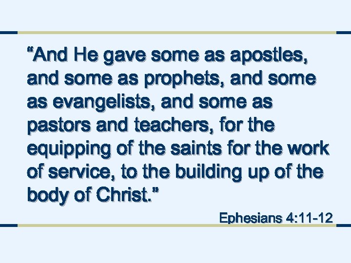 “And He gave some as apostles, and some as prophets, and some as evangelists,