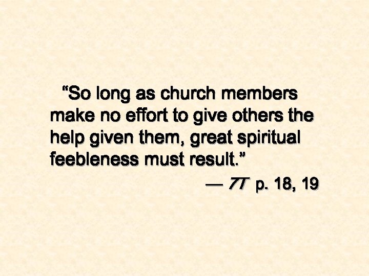 “So long as church members make no effort to give others the help given