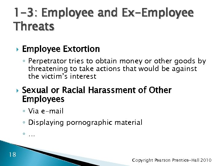 1 -3: Employee and Ex-Employee Threats Employee Extortion ◦ Perpetrator tries to obtain money