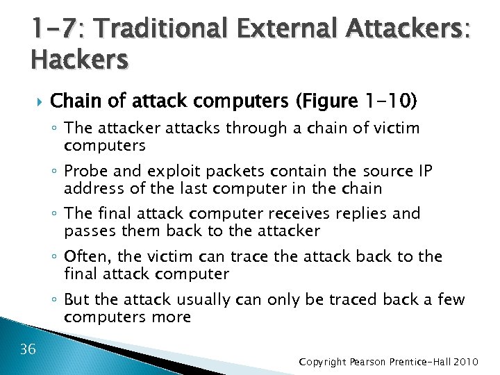 1 -7: Traditional External Attackers: Hackers Chain of attack computers (Figure 1 -10) ◦