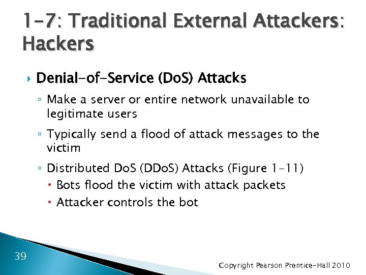 1 -7: Traditional External Attackers: Hackers Denial-of-Service (Do. S) Attacks ◦ Make a server