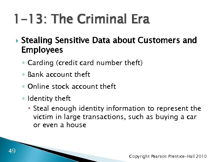 1 -13: The Criminal Era Stealing Sensitive Data about Customers and Employees ◦ Carding