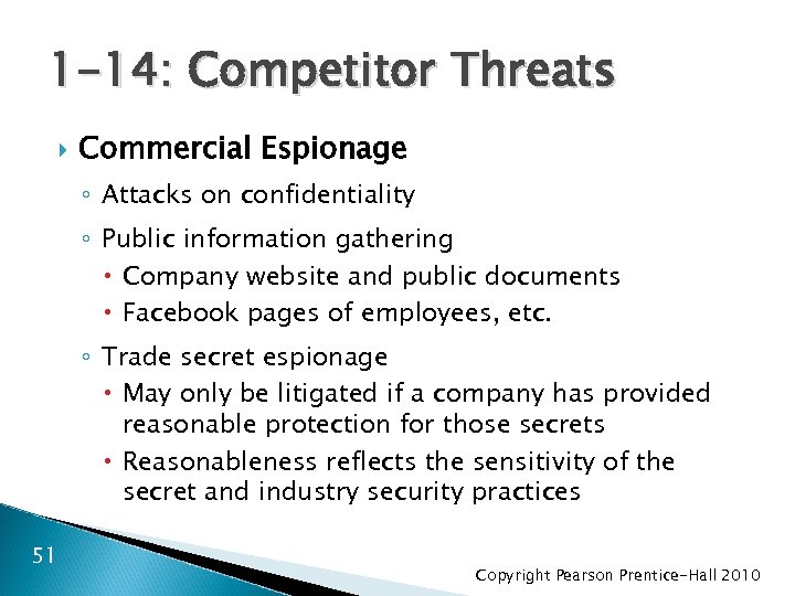 1 -14: Competitor Threats Commercial Espionage ◦ Attacks on confidentiality ◦ Public information gathering