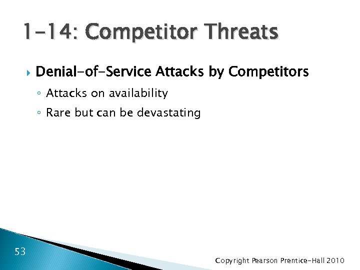 1 -14: Competitor Threats Denial-of-Service Attacks by Competitors ◦ Attacks on availability ◦ Rare