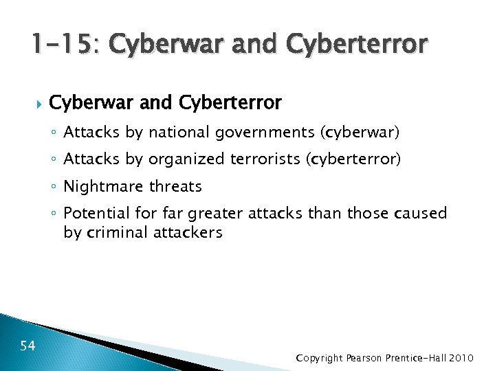 1 -15: Cyberwar and Cyberterror ◦ Attacks by national governments (cyberwar) ◦ Attacks by