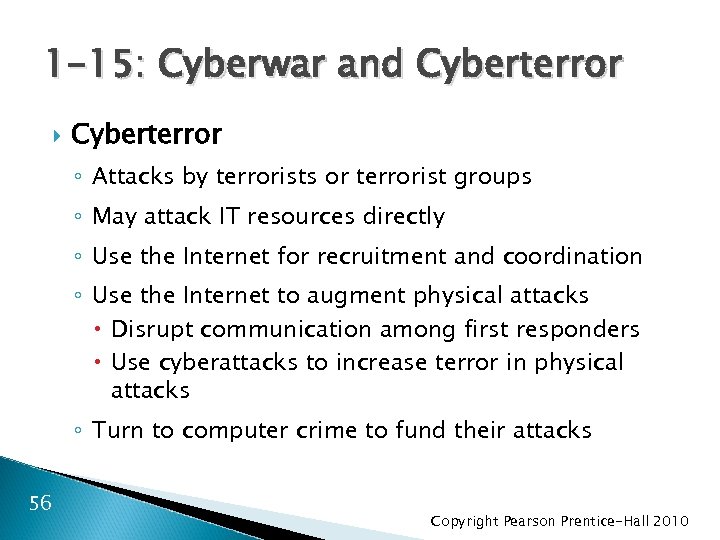 1 -15: Cyberwar and Cyberterror ◦ Attacks by terrorists or terrorist groups ◦ May